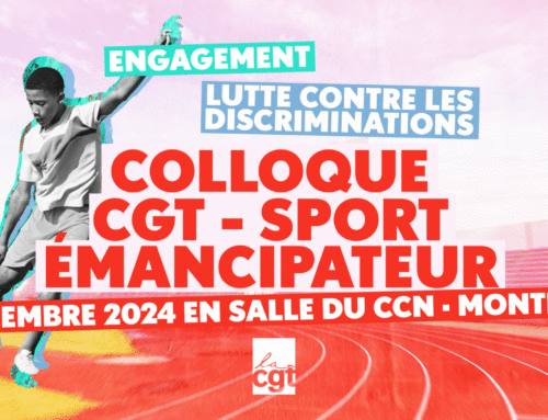 Pour la CGT, le SPORT est vecteur de solidarité, d’émancipation et de fraternité. Il n’y a pas que le sport business!